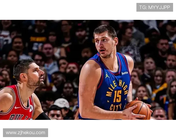 约基奇狂砍三双领掘金再创辉煌